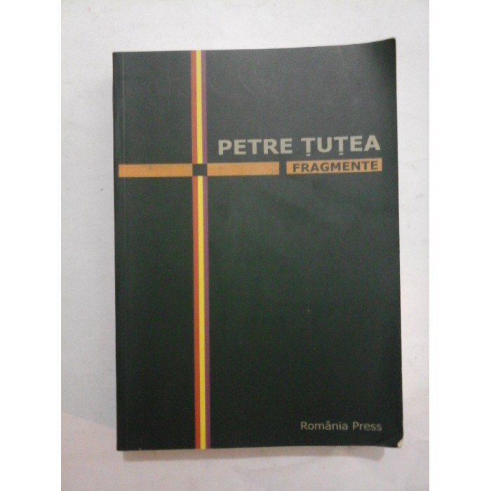  FRAGMENTE  -  PETRE  TUTEA